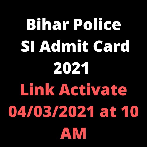 Bihar Police SI Admit Card 2021