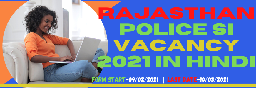 Rajasthan Police Si 2021, Rajasthan Police Si Form 2021, Rpsc Rajasthan Si  2021, Rajasthan Si Vacancy 2021, Rajasthan Police Si Syllabus 2021